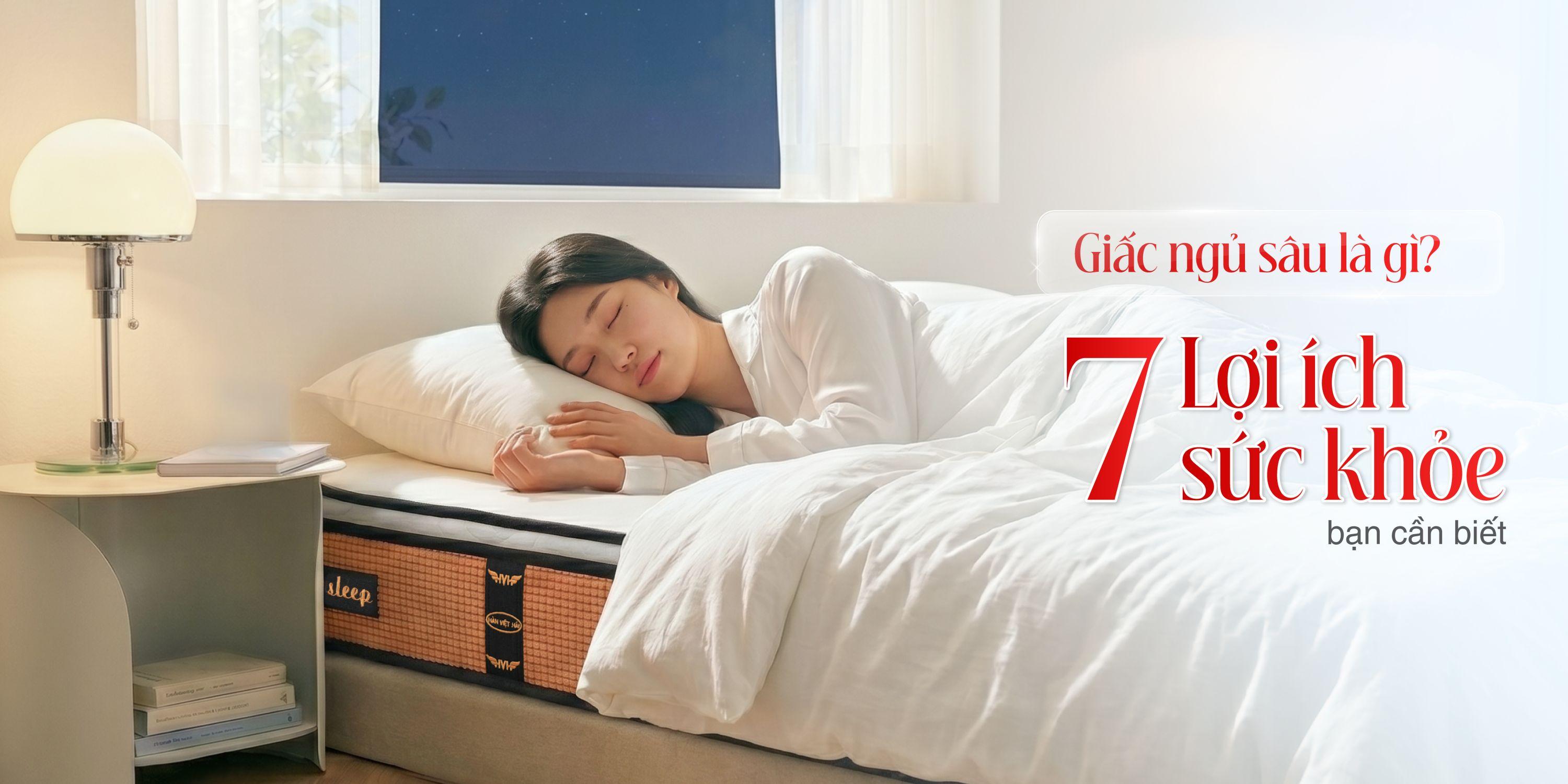 Giấc ngủ sâu là gì? 7 lợi ích sức khỏe bạn cần biết
