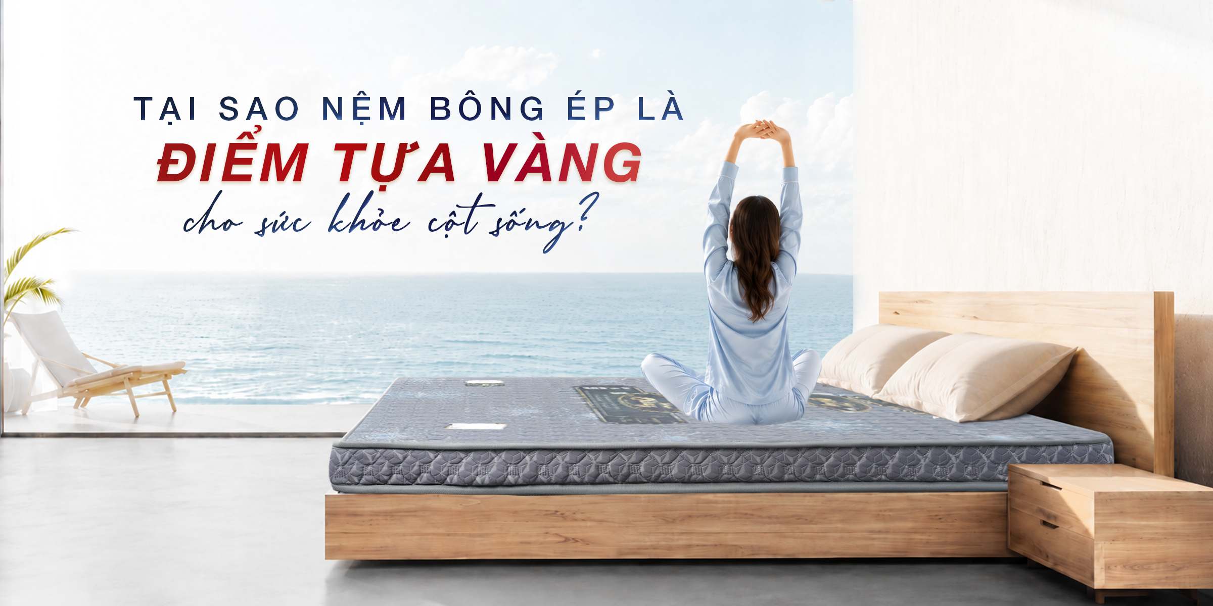 TẠI SAO NỆM BÔNG ÉP LÀ “ĐIỂM TỰA” VÀNG CHO SỨC KHỎE CỘT SỐNG?